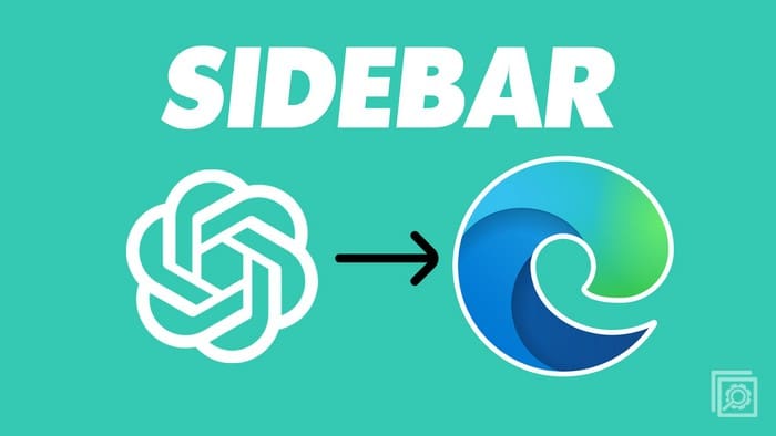 Microsoft Edge: How to Add ChatGPT to the Sidebar