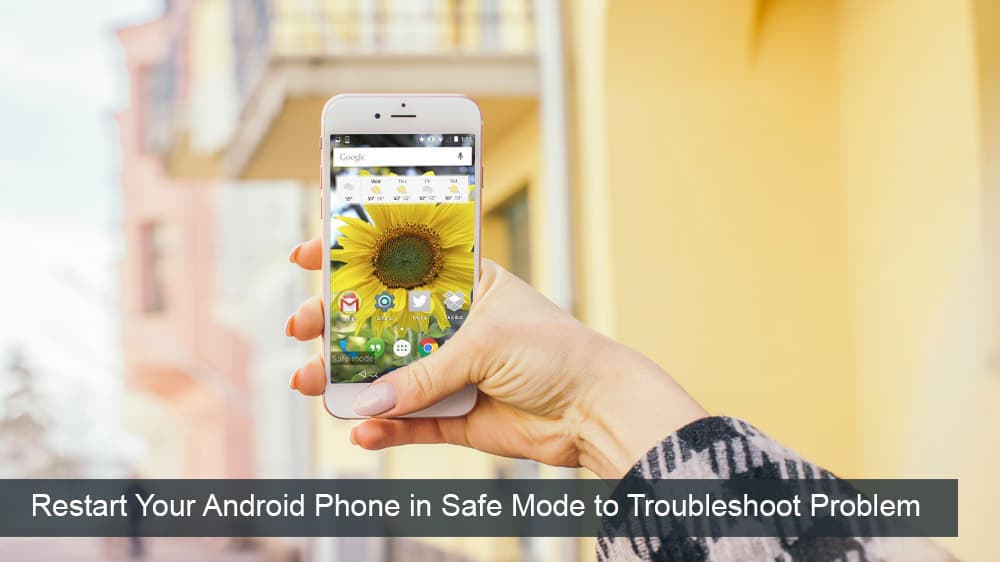 Restart Your Android Phone in Safe Mode to Troubleshoot Problem